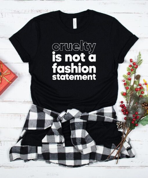 cruelty is not a fashion statement a