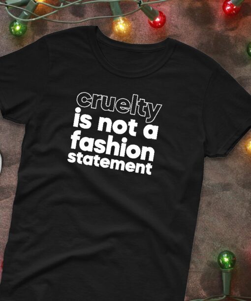 cruilty is not a fashion statement b