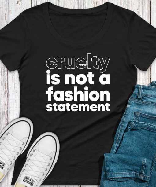 cruilty is not a fashion statement d
