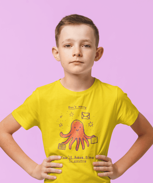 don't worry, you will have time for everything round neck 100% cotton t shirt for kids