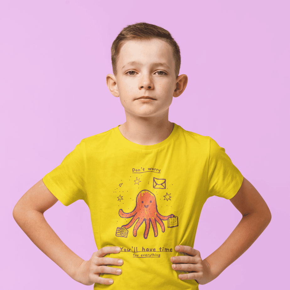 don't worry, you will have time for everything round neck 100% cotton t shirt for kids