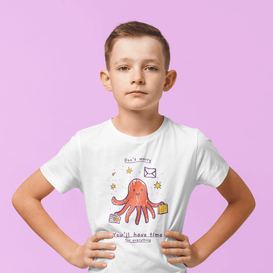 don't worry, you will have time for everything round neck 100% cotton t shirt for kids