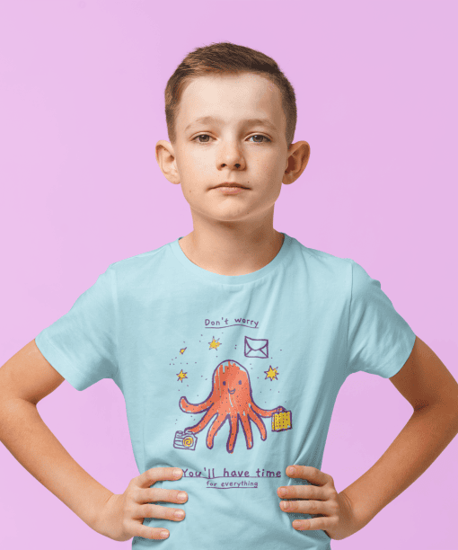 don't worry, you will have time for everything round neck 100% cotton t shirt for kids
