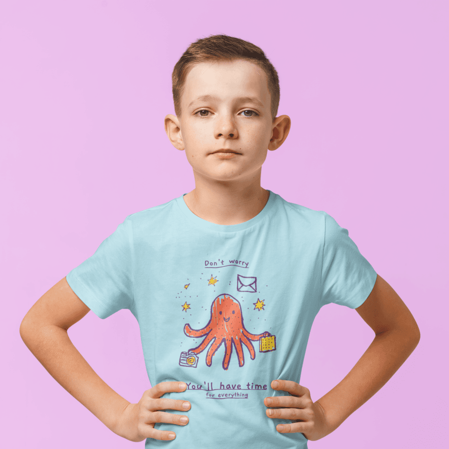don't worry, you will have time for everything round neck 100% cotton t shirt for kids