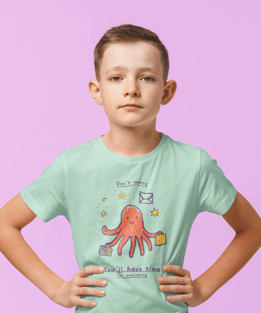 don't worry, you will have time for everything round neck 100% cotton t shirt for kids