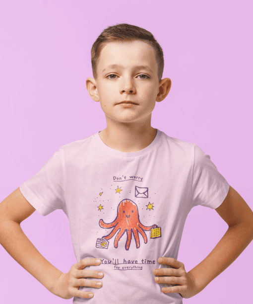 don't worry, you will have time for everything round neck 100% cotton t shirt for kids